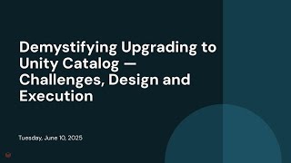 Demystifying Upgrading to Unity Catalog — Challenges, Design and Execution
