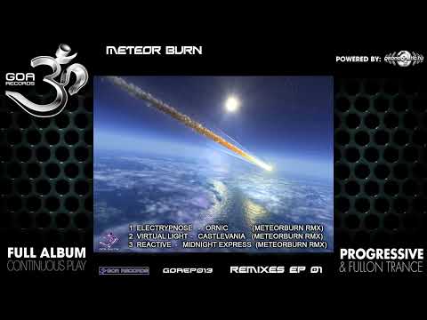 Meteor Burn Remixes EP1 (goaep013/Geomagnetic Records/Psytrance)::Full Album