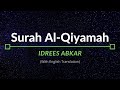Surah Al-Qiyamah - Idrees Abkar | English Translation
