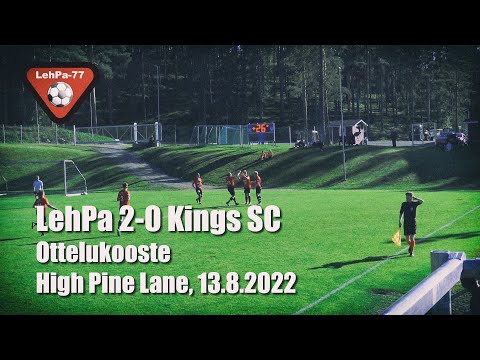 LehPa 2-0 Kings SC -ottelukooste | High Pine Lane, 13.8.2022