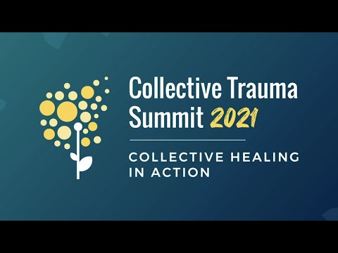 Collective Healing in Action - The Collective Trauma Summit 2021 | Thomas Hübl