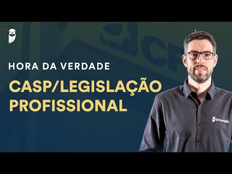 Hora da Verdade - CASP/Legislação Profissional