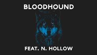 Bloodhound (ft. N. Hollow) [Explicit]