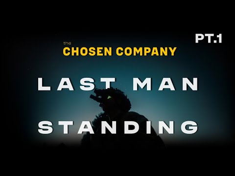 The Chosen Company. Last Man Standing | Pt.1