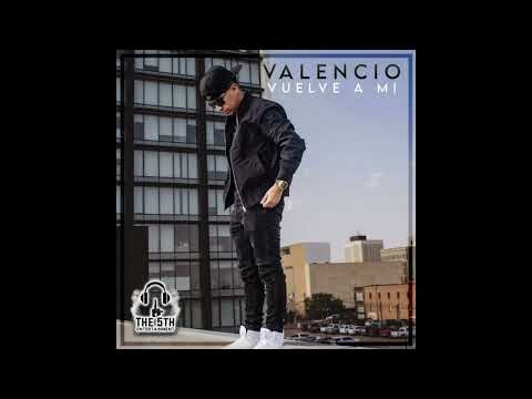 Valencio - Vuelve A Mi