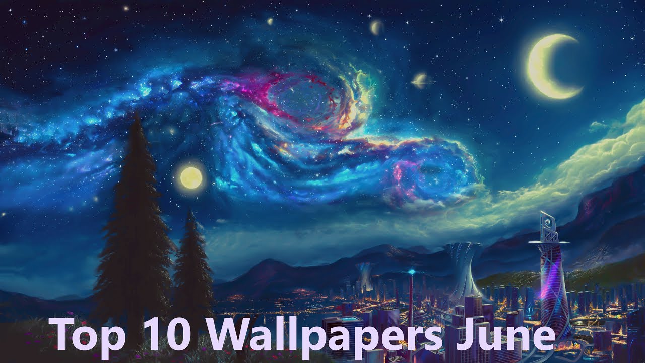 Top 10 Wallpapers | Wallpaper Engine | June