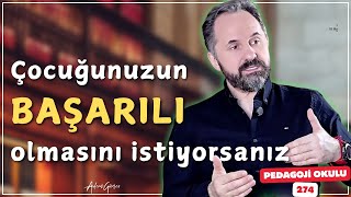 Pedagoji Okulu 274 - Çocuğunuzun Başarılı Olmasını İstiyorsanız