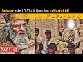 Part 13 Hazrat Ali Se Sawal Allah Ka Paighambar Jo 𝗜𝗻𝘀𝗮𝗮𝗻 Nhi Tha