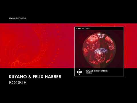 Kuyano & Felix Harrer - Booble (OUT NOW)