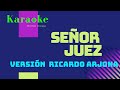 KARAOKE - SEÑOR JUEZ - RICARDO ARJONA