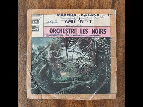 Orchestre Les Noirs - Amie N°1