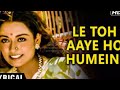 LE TO AAYE HO HAME SAPNON KE GAON ME PYAR KE CHHAON ME BAITHAYE RAKHNA
