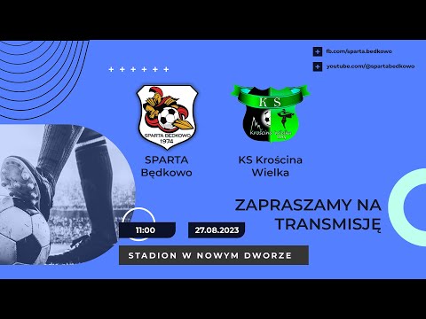 SPARTA Będkowo - KS Krościna Wielka | 27.08.2023