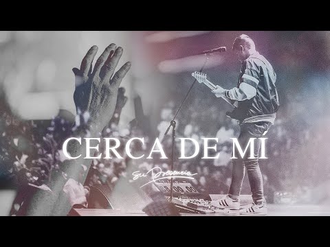 Cerca De Mi - Su Presencia