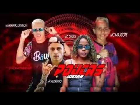 MANEIRINHO DO RECIFE, MC MASCOTE, MC PEDRINHO E MC DRICKA - POUCAS IDEIAS