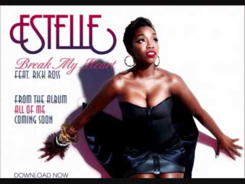 Break My Heart (Estelle Ft. Rick Ross)
