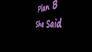 Plan B   She Said   Lyrics In Description