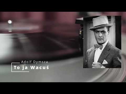 Adolf DYMSZA   To ja Wacuś