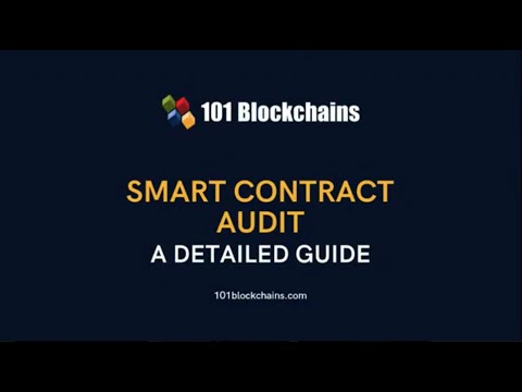 Smart Contract Audit : A Detailed Guide - 101 Blockchains - 101Blockchains