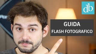 Flash fotografico: cos'è e come si usa | Come sfruttare al meglio il FLASH • Guida ITA • Ridble