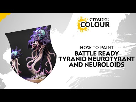 How To Paint: Battle Ready Tyranid Neurotyrant and Neuroloids