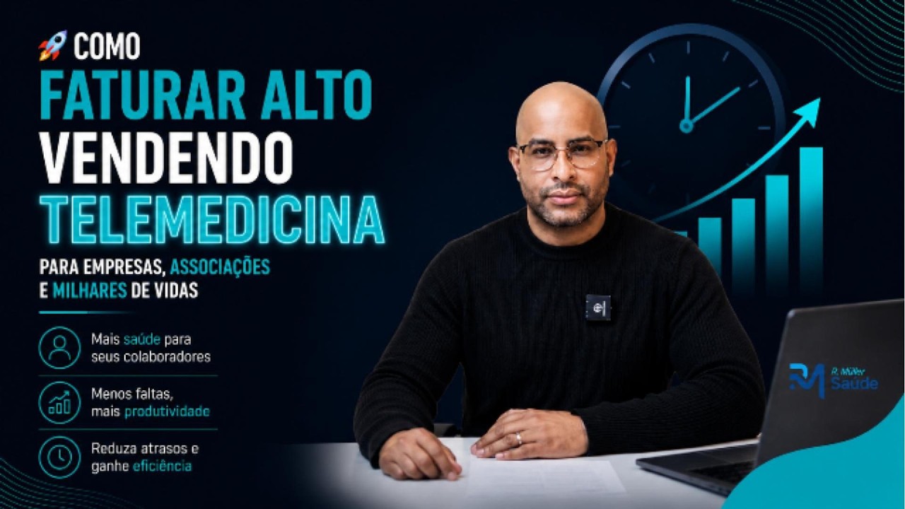 🚀 Como faturar alto vendendo telemedicina para empresas, associações e milhares de vidas