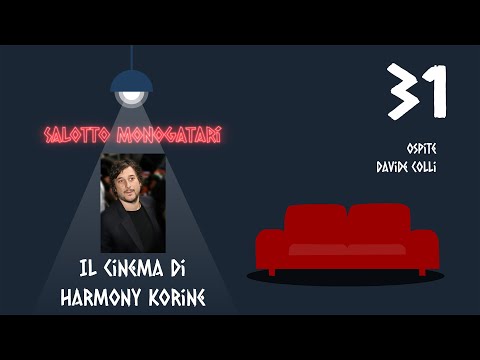Salotto Monogatari 31 - Il Cinema di Harmony Korine
