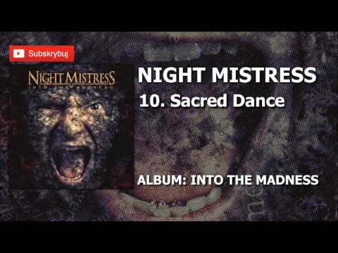 10. Sacred Dance (Album: Into the Madness - Night Mistress )