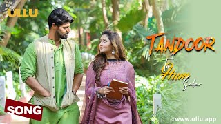 Tu Humsafar I Tandoor I Ullu Originals I Rashami Desai & Tanuj Virwani