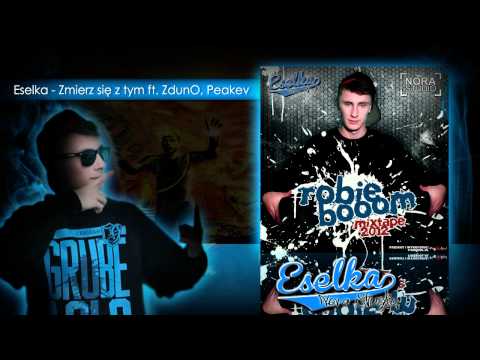 14. Eselka - Zmierz sie z tym feat. ZdunO (Robię Booom Mixtape)