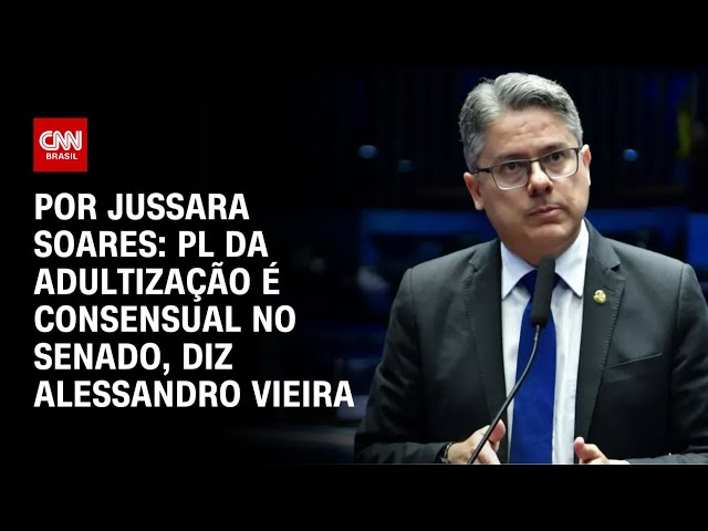 PL da Adultização é consensual no Senado, diz Alessandro Vieira | CNN PRIME TIME