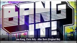 Jon Kong, Chris Aidy - After Burn (Original Mix)