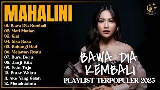Download lagu ALbum Mahalini || BAWA DIA KEMBALI - MATI MATIAN - Playlist Lagu Hits Spotify Viral Tiktok 2025 mp3