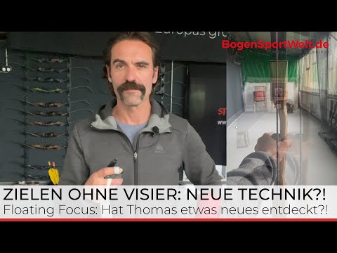Zielen ohne Visier Extra: Floating Focus / Fließender Fokus - Zieltechnik beim traditionellen Bogen