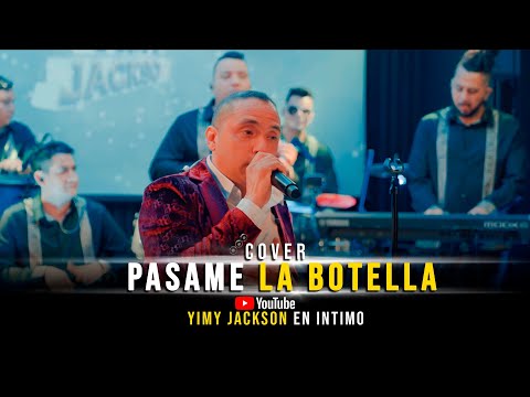 Pásame La Botella | Yimy Jackson en Intimo