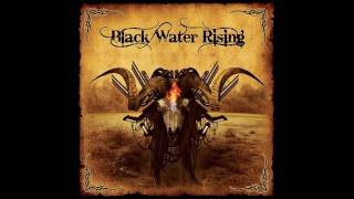Black Water Rising - Rise video
