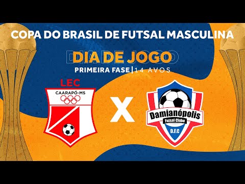 Copa do Brasil de Futsal 2024 | LEC x Damianópolis | 1ª Fase - Jogo Ida | Ao vivo