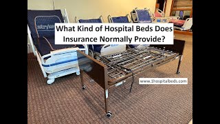 What Type of Hospital Bed Does Insurance Provide?