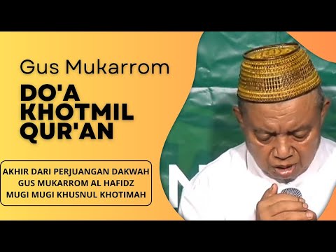 DO'A KHOTMIL QUR'AN OLEH GUS MUKARROM AL HAFIDZ