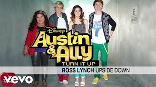 Ross Lynch - Upside Down (from &quot;Austin &amp; Ally: Turn It Up&quot;)