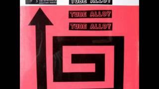 Tube Alloy - The Young Richard Kirk