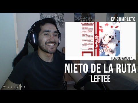 [REACCIÓN] Leftee - Nieto de la Ruta (EP COMPLETO)