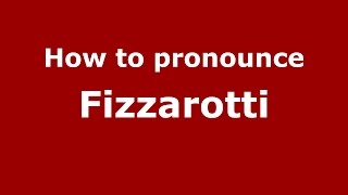 How to pronounce Fizzarotti