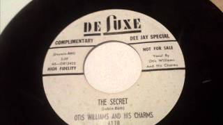 OTIS WILLIAMS AND HIS CHARMS - THE SECRET - DeLUXE 6178