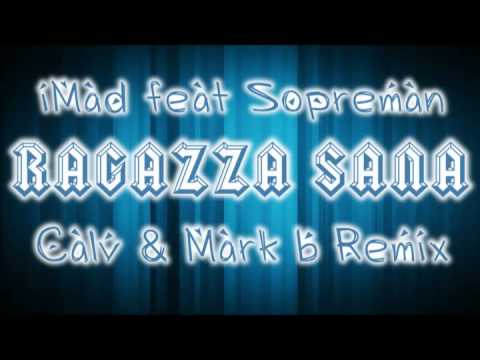 iMad feat Sopreman - Ragazza Sana (Calv & Mark B Remix)