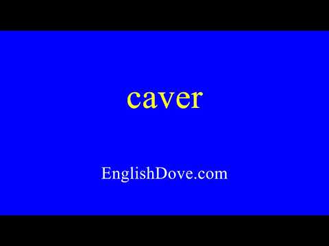 How to pronounce caver in American English