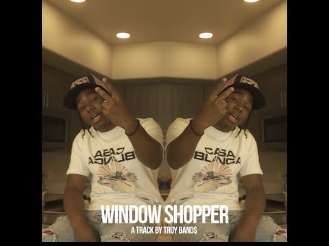 Troy Bands - Window Shoppin (prod by Dre Billards)