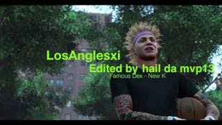 Famous Dex - New K ft. LosAnglesxi | NBA 2k16 Mix