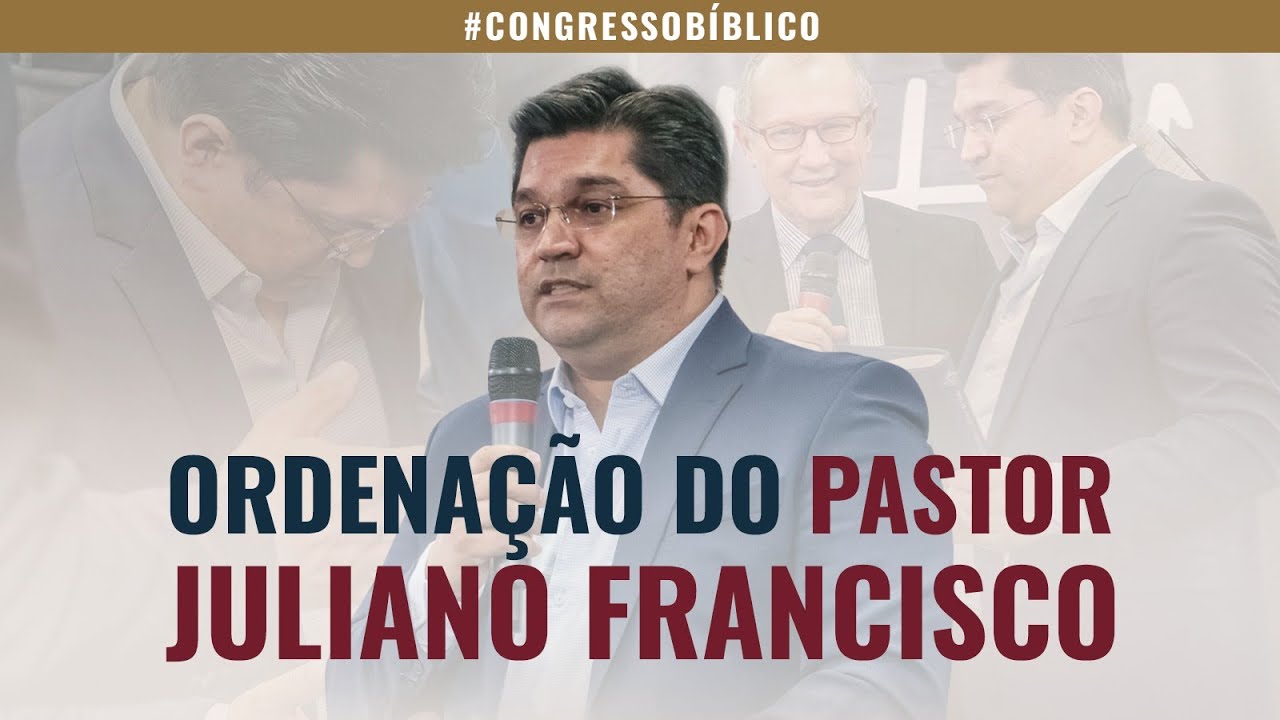 #ccb é Ordenado a Pastor Juliano Francisco I 1º Congresso Bíblico do Instituto Meditafé