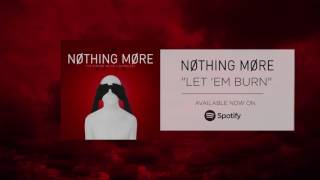 Nothing More - Let 'Em Burn (Official Audio)